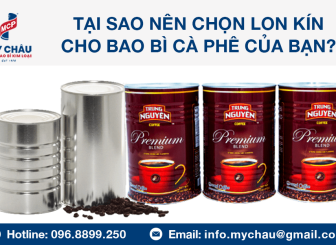 Tại sao nên chọn lon kín cho bao bì cà phê của bạn?